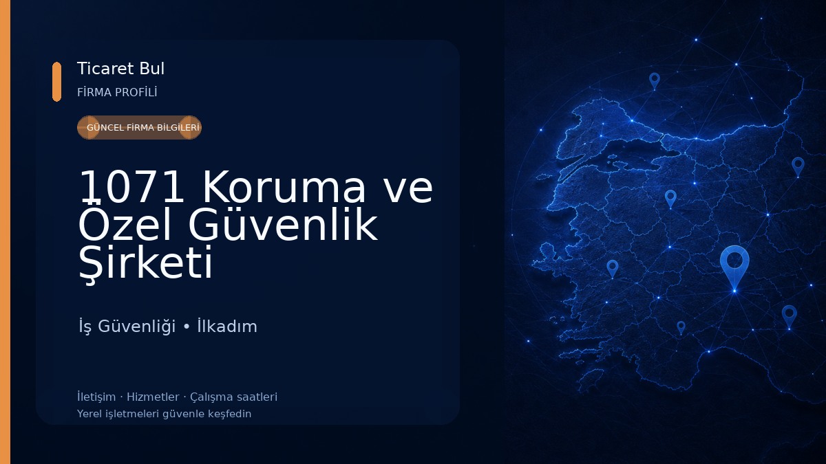 1071 Koruma ve Özel Güvenlik Şirketi İş Güvenliği