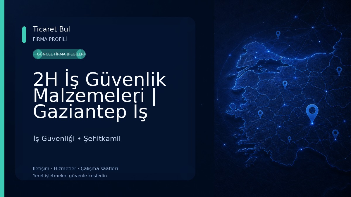 2H İş Güvenlik Malzemeleri | Gaziantep İş Güvenlik Malzemeleri İş Güvenliği