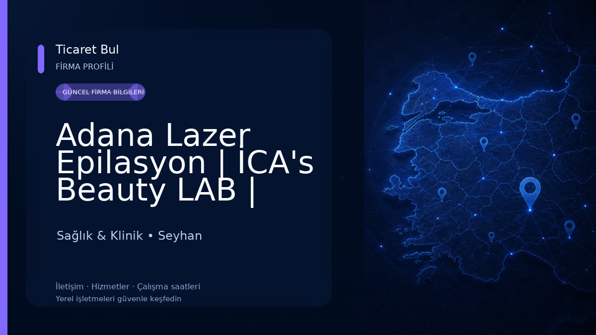 Adana Lazer Epilasyon | İCA's Beauty LAB | Adana Güzellik Salonu Sağlık & Klinik