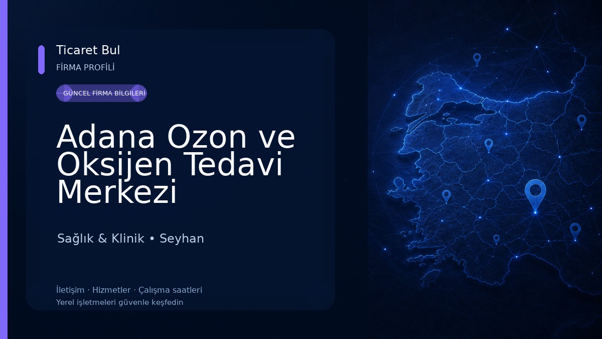 Adana Ozon ve Oksijen Tedavi Merkezi Sağlık & Klinik