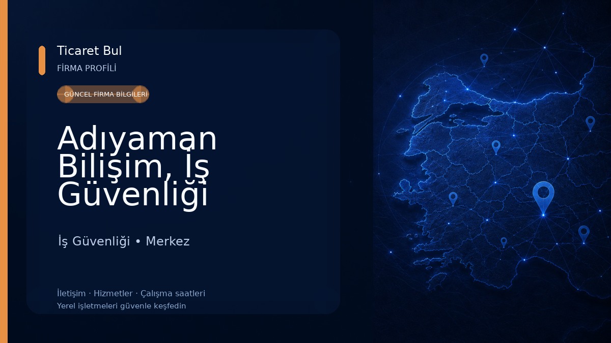 Adıyaman Bilişim, İş Güvenliği Malzemeleri ve Trafik Sistemleri 