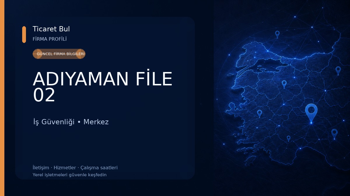 ADIYAMAN FİLE 02 İş Güvenliği