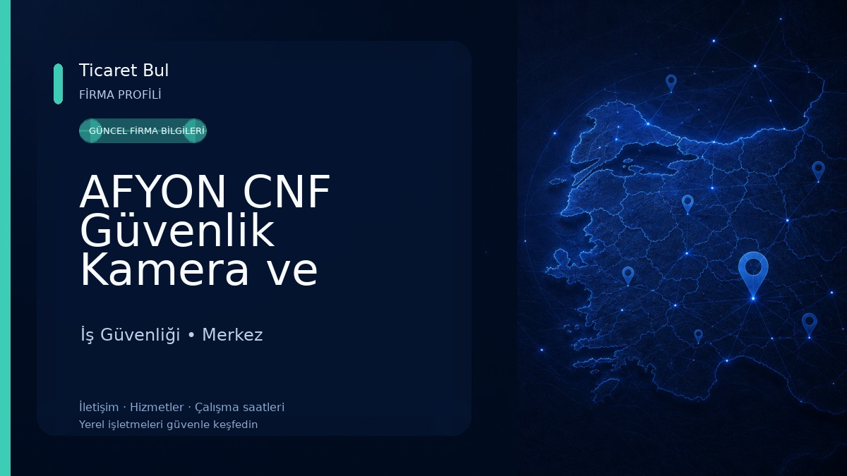 AFYON CNF Güvenlik Kamera ve Alarm Sistemleri İş Güvenliği