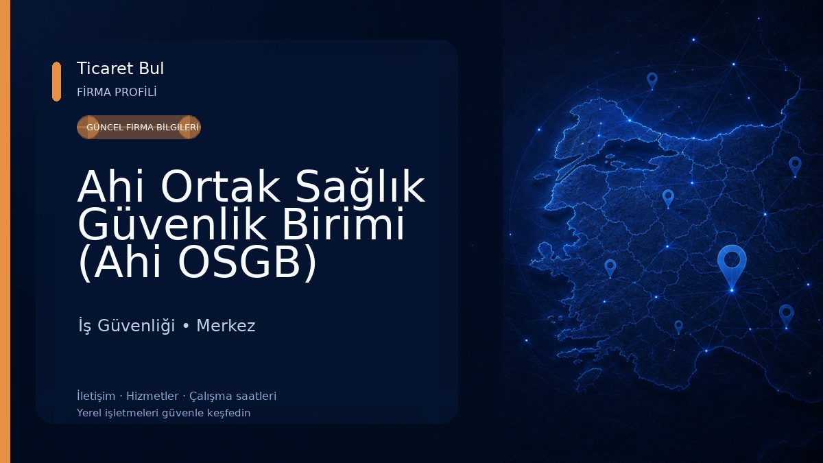 Ahi Ortak Sağlık Güvenlik Birimi (Ahi OSGB) 