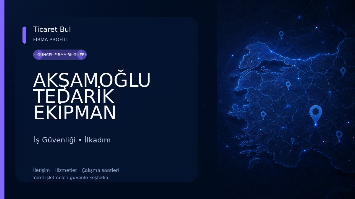 AKŞAMOĞLU TEDARİK EKİPMAN İş Güvenliği