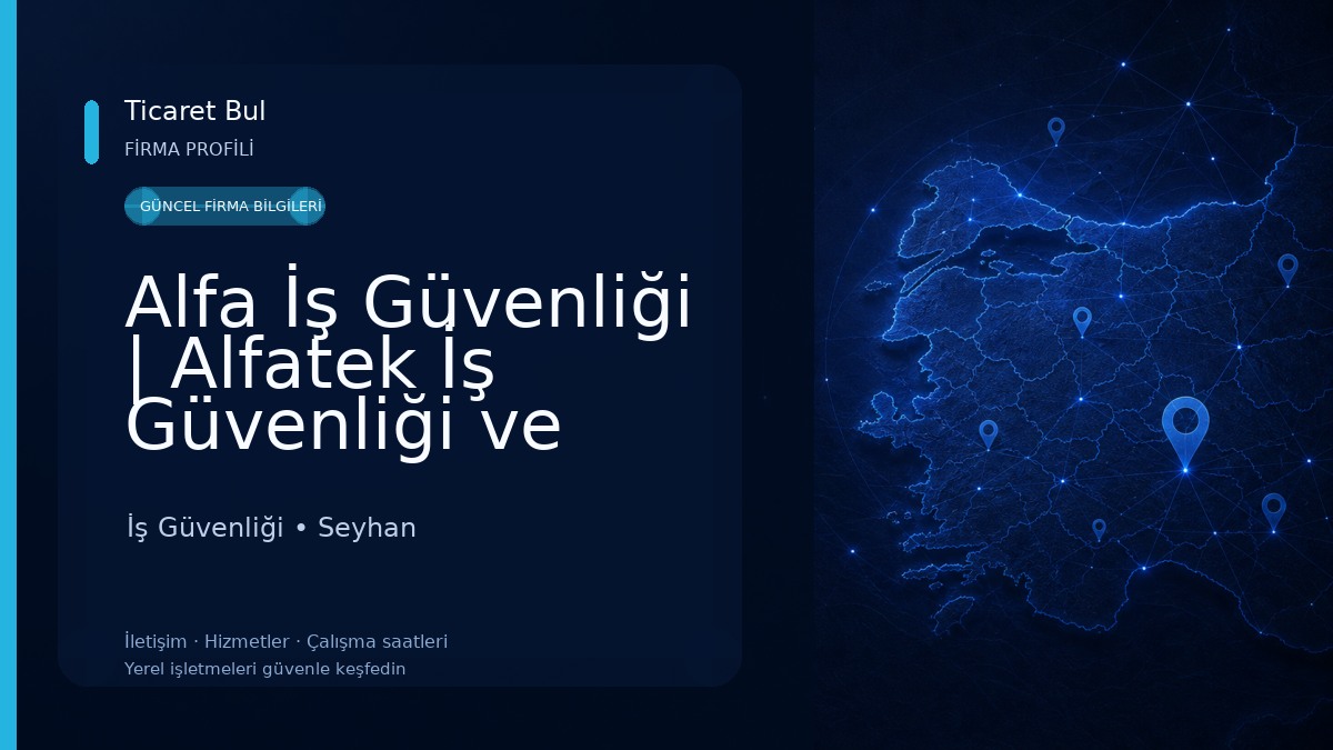 Alfa İş Güvenliği | Alfatek İş Güvenliği ve Endüstri Tic.Ltd.Şti. İş Güvenliği