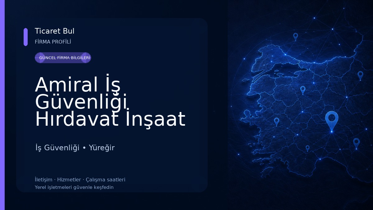 Amiral İş Güvenliği Hırdavat İnşaat San. Tic. Ltd. Şti.
