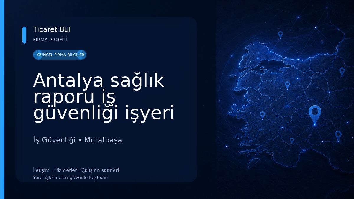 Antalya sağlık raporu iş güvenliği işyeri hekimliği İŞSEV OSGB - sağlık raporu nereden nasıl alınır? İş Güvenliği
