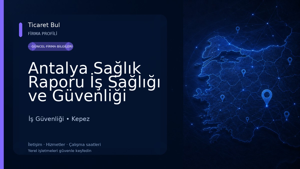 Antalya Sağlık Raporu İş Sağlığı ve Güvenliği Kültür Merkez İş Güvenliği