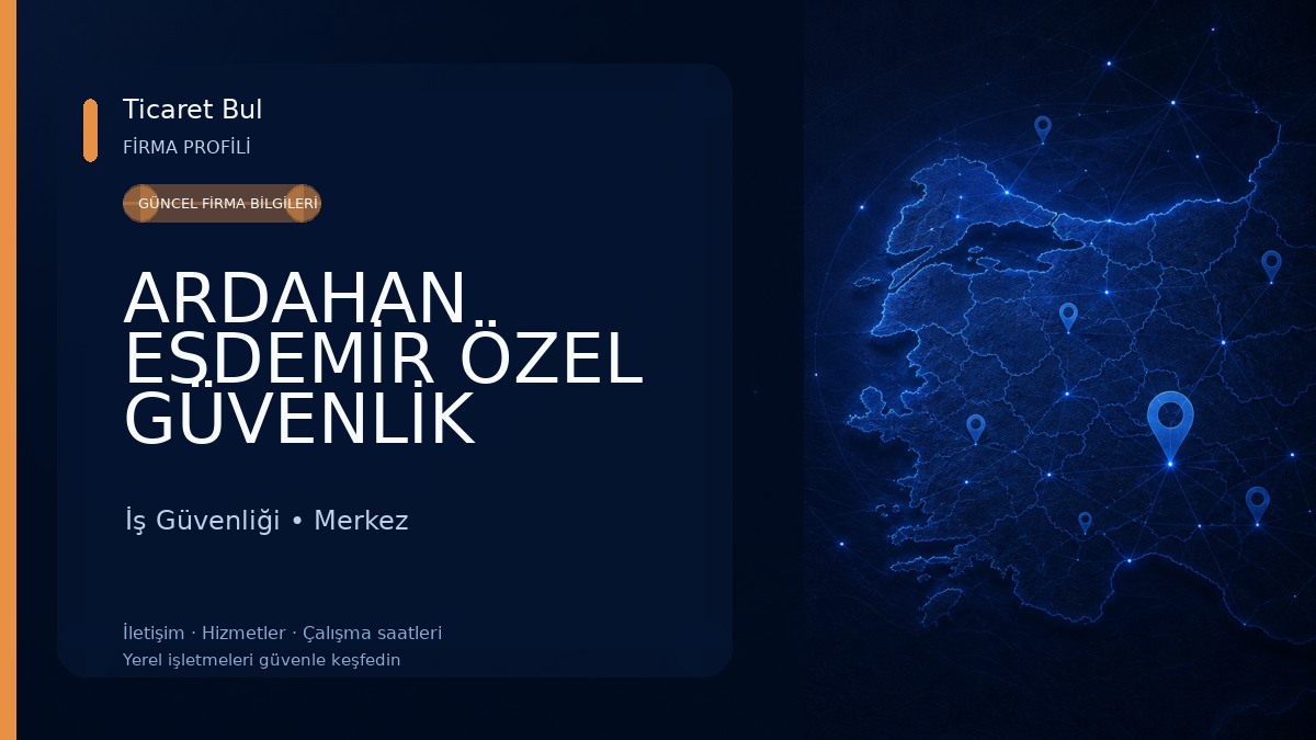 ARDAHAN ESDEMİR ÖZEL GÜVENLİK EĞİTİM KURUMU İş Güvenliği