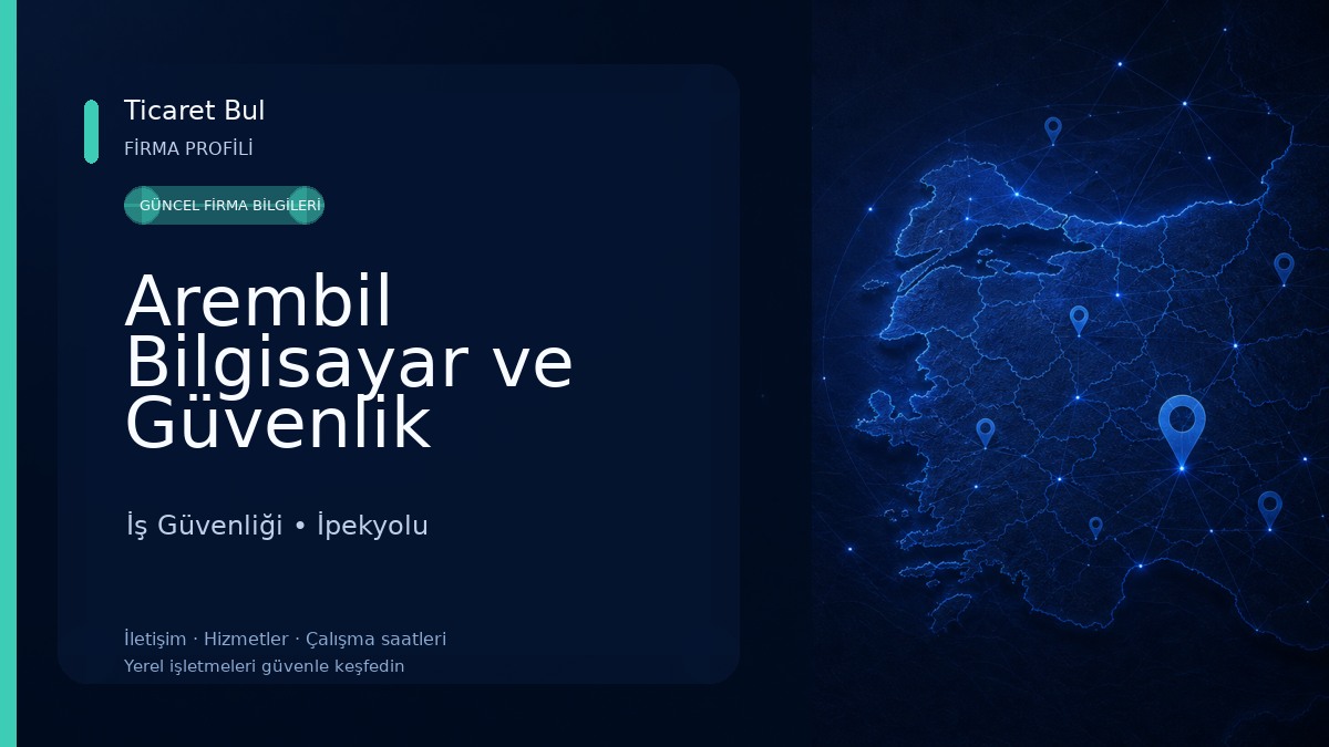Arembil Bilgisayar ve Güvenlik Sistemleri İş Güvenliği