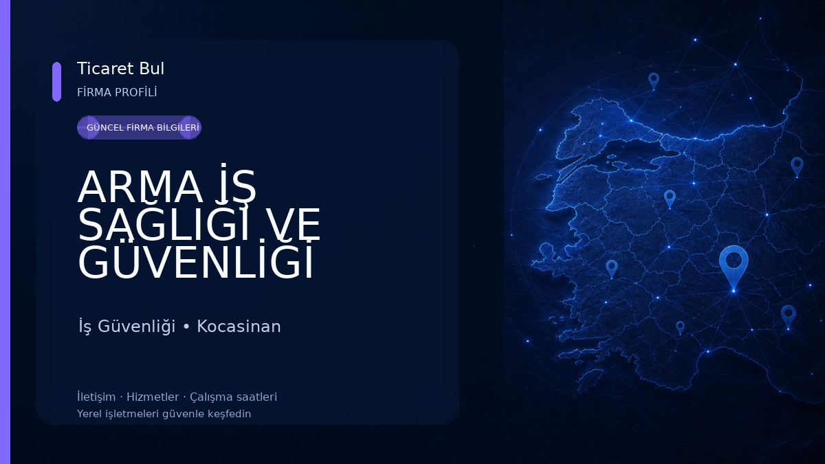 ARMA İŞ SAĞLIĞI VE GÜVENLİĞİ İş Güvenliği