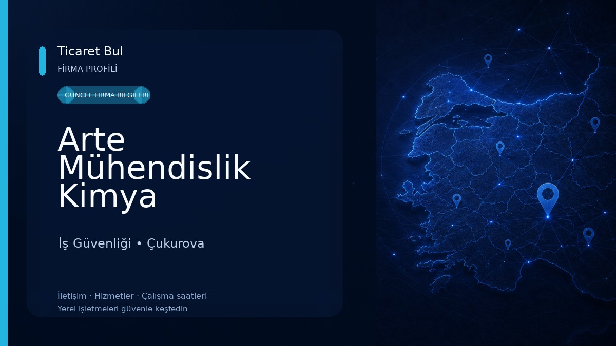 Arte Mühendislik Kimya Danışmanlık Teknik Emniyet Malzemeleri Taah. Ve Tic.Ltd.Şti. İş Güvenliği