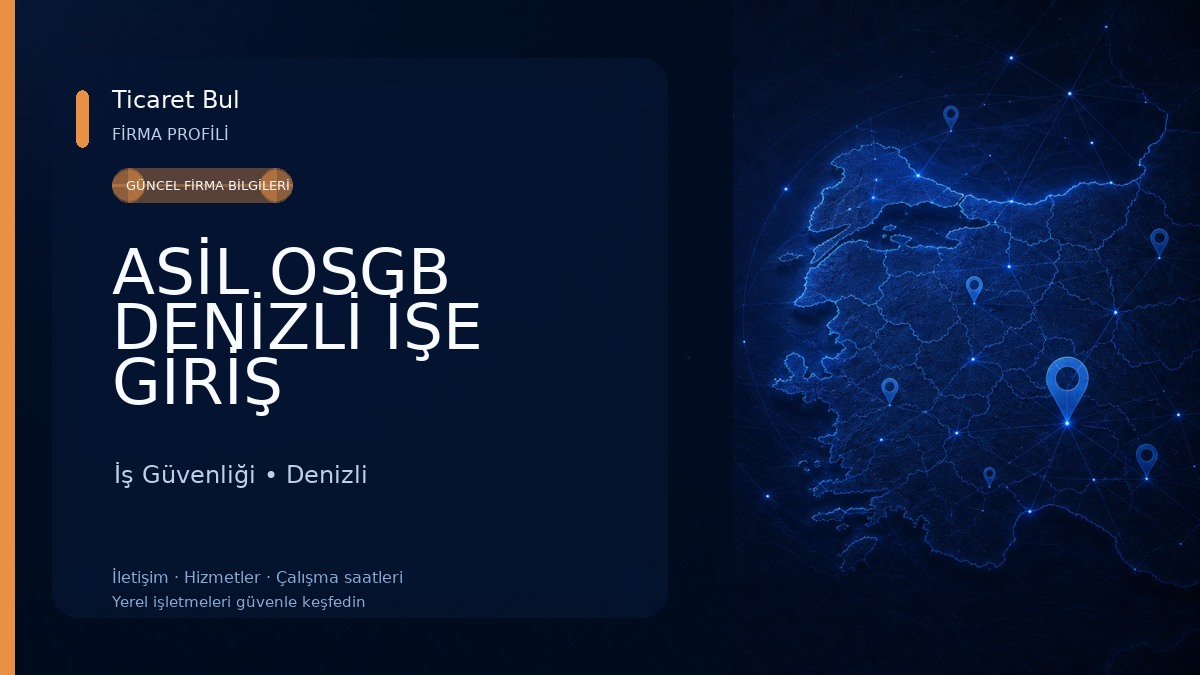 ASİL OSGB DENİZLİ İŞE GİRİŞ İş Güvenliği