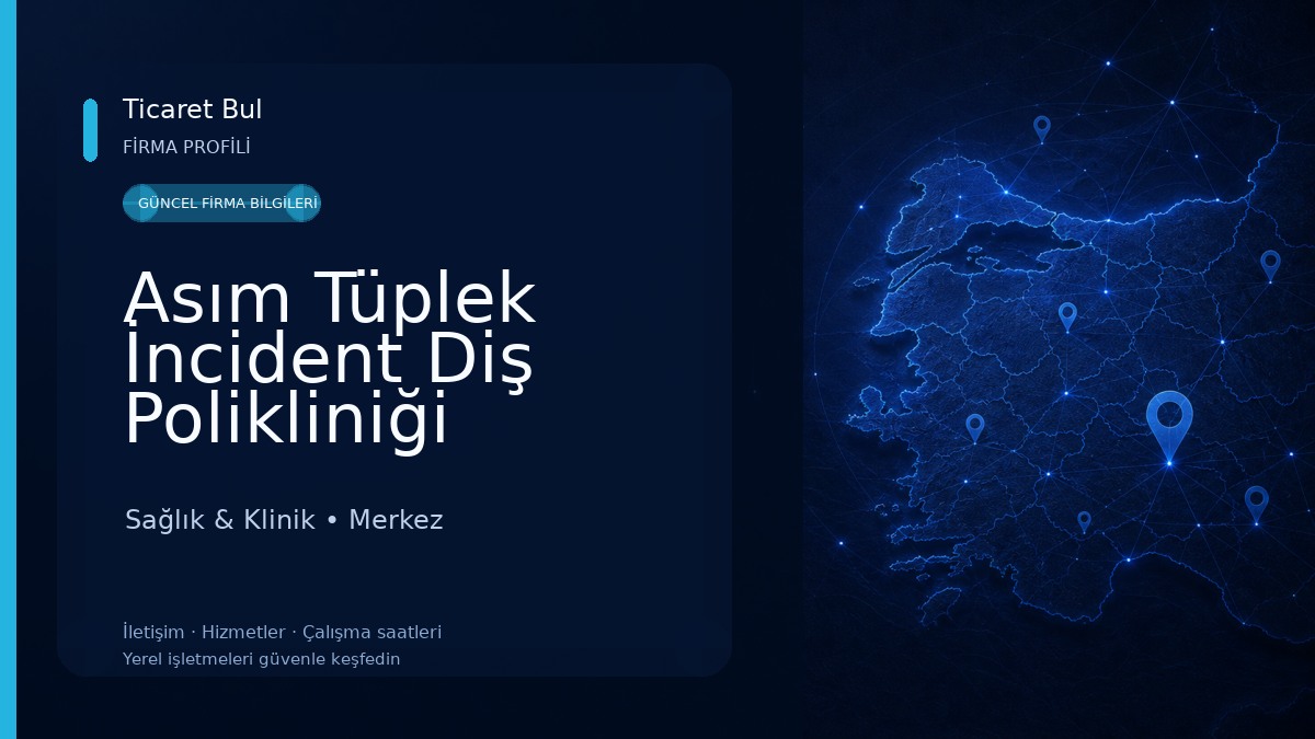 Asım Tüplek İncident Diş Polikliniği Sağlık & Klinik