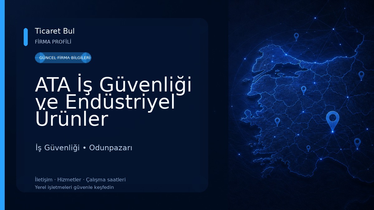 ATA İş Güvenliği ve Endüstriyel Ürünler İş Güvenliği