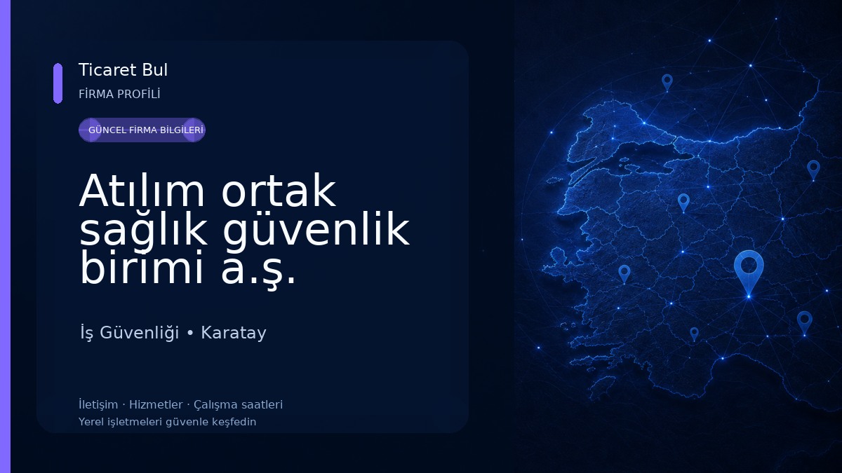 Atılım ortak sağlık güvenlik birimi a.ş. İş Güvenliği