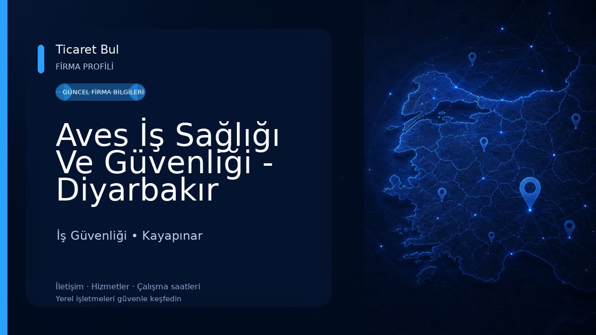 Aves İş Sağlığı Ve Güvenliği - Diyarbakır İş Güvenliği