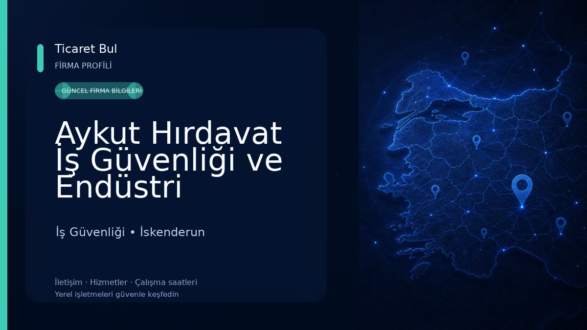 Aykut Hırdavat İş Güvenliği ve Endüstri Ürünleri AŞ İş Güvenliği