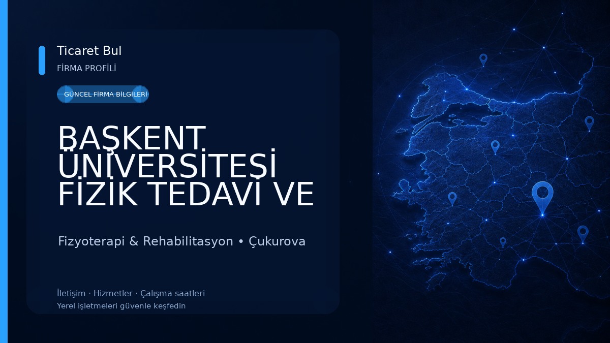 BAŞKENT ÜNİVERSİTESİ FİZİK TEDAVİ VE REHABİLİTASYON MERKEZİ Fizyoterapi & Rehabilitasyon