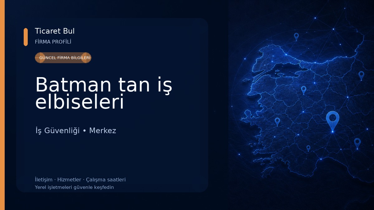 Batman tan iş elbiseleri İş Güvenliği