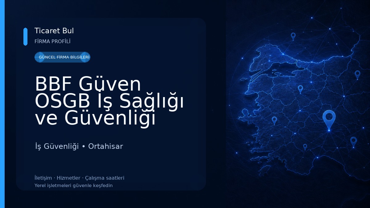 BBF Güven OSGB İş Sağlığı ve Güvenliği Hizmetleri İş Güvenliği