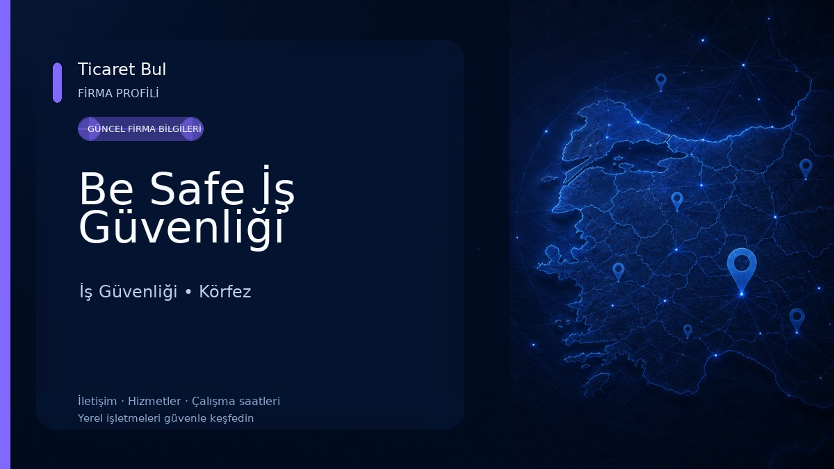 Be Safe İş Güvenliği İş Güvenliği