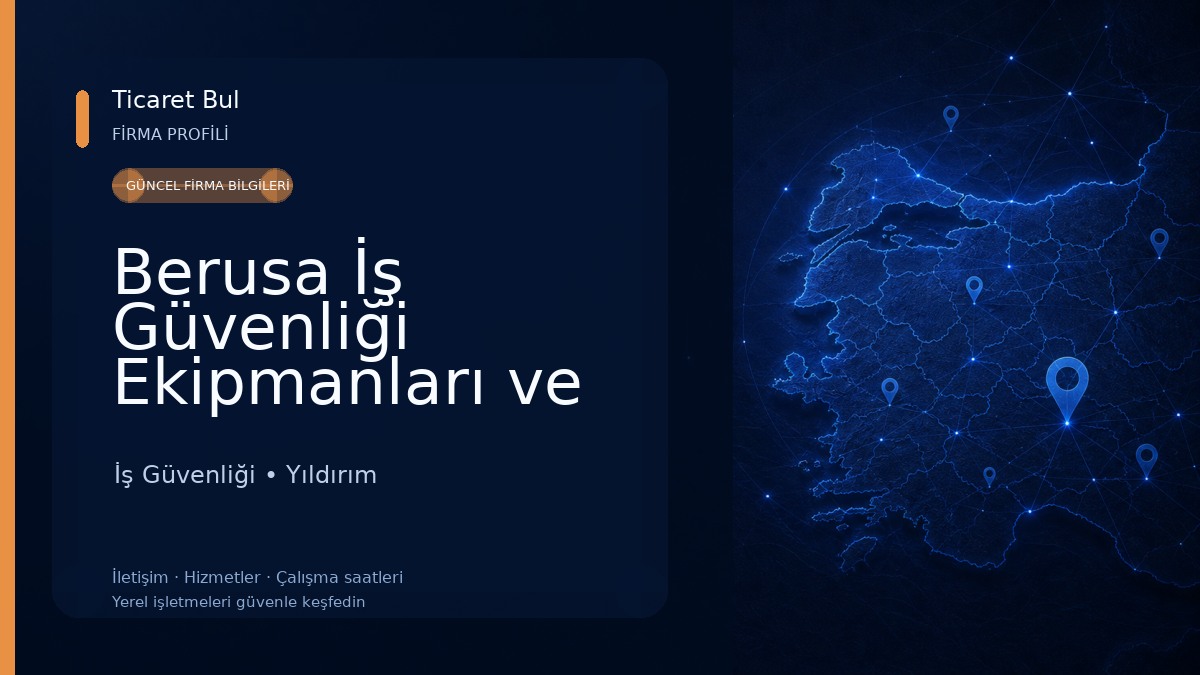 Berusa İş Güvenliği Ekipmanları ve Tekstil Ürünleri İş Güvenliği