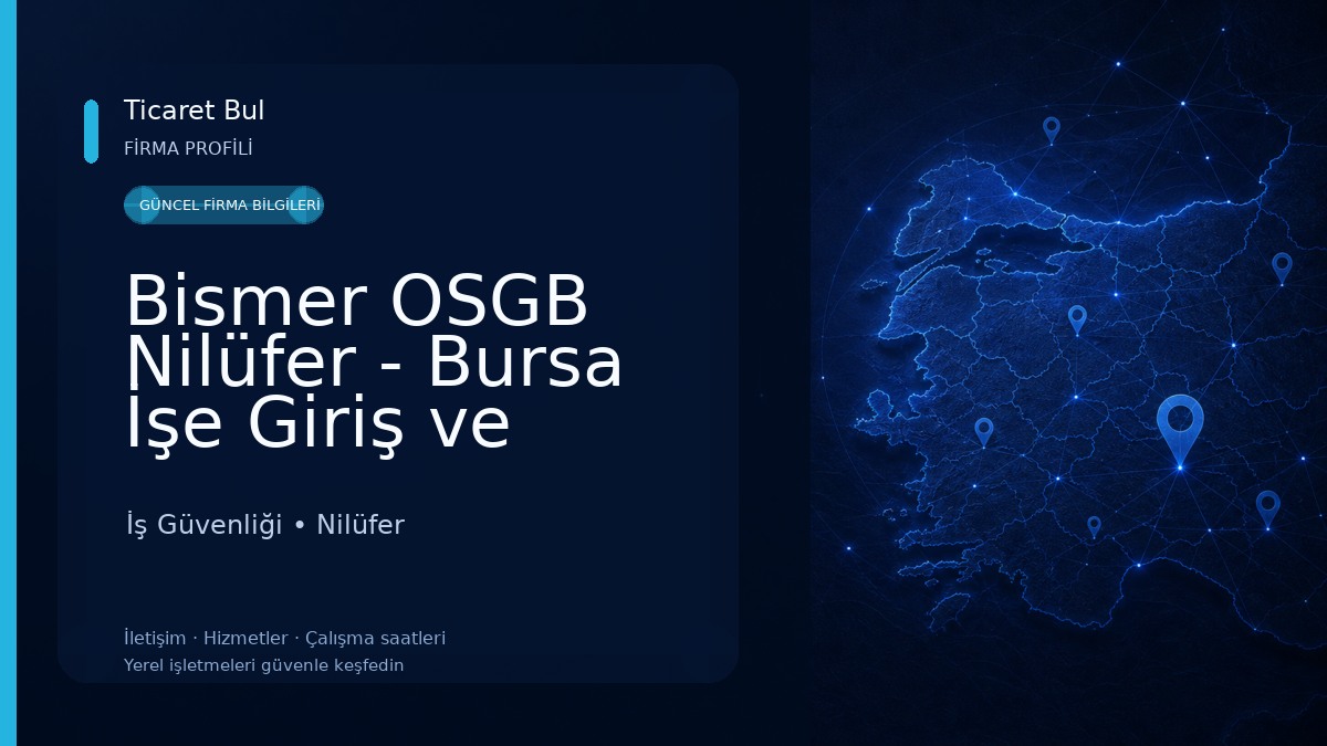 Bismer OSGB Nilüfer - Bursa İşe Giriş ve Sağlık Raporu Merkezi İş Güvenliği