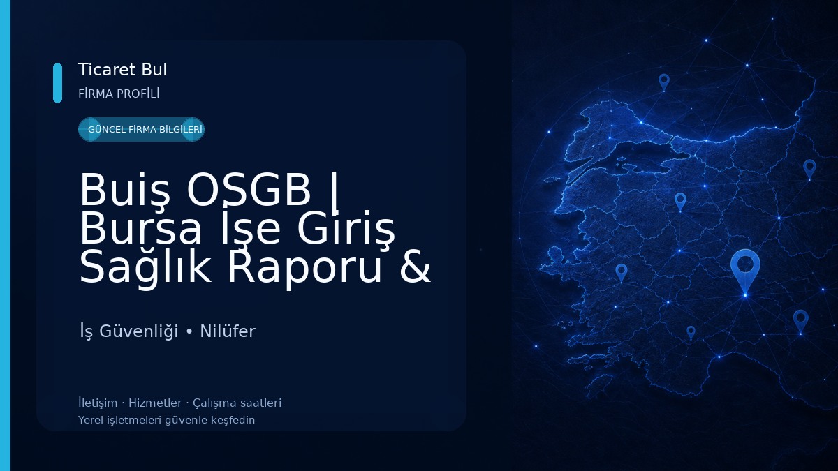 Buiş OSGB | Bursa İşe Giriş Sağlık Raporu & İş Güvenliği Merkezi