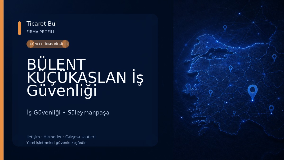BÜLENT KÜÇÜKASLAN İş Güvenliği İş Güvenliği