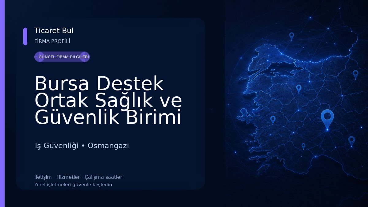 Bursa Destek Ortak Sağlık ve Güvenlik Birimi İş Güvenliği