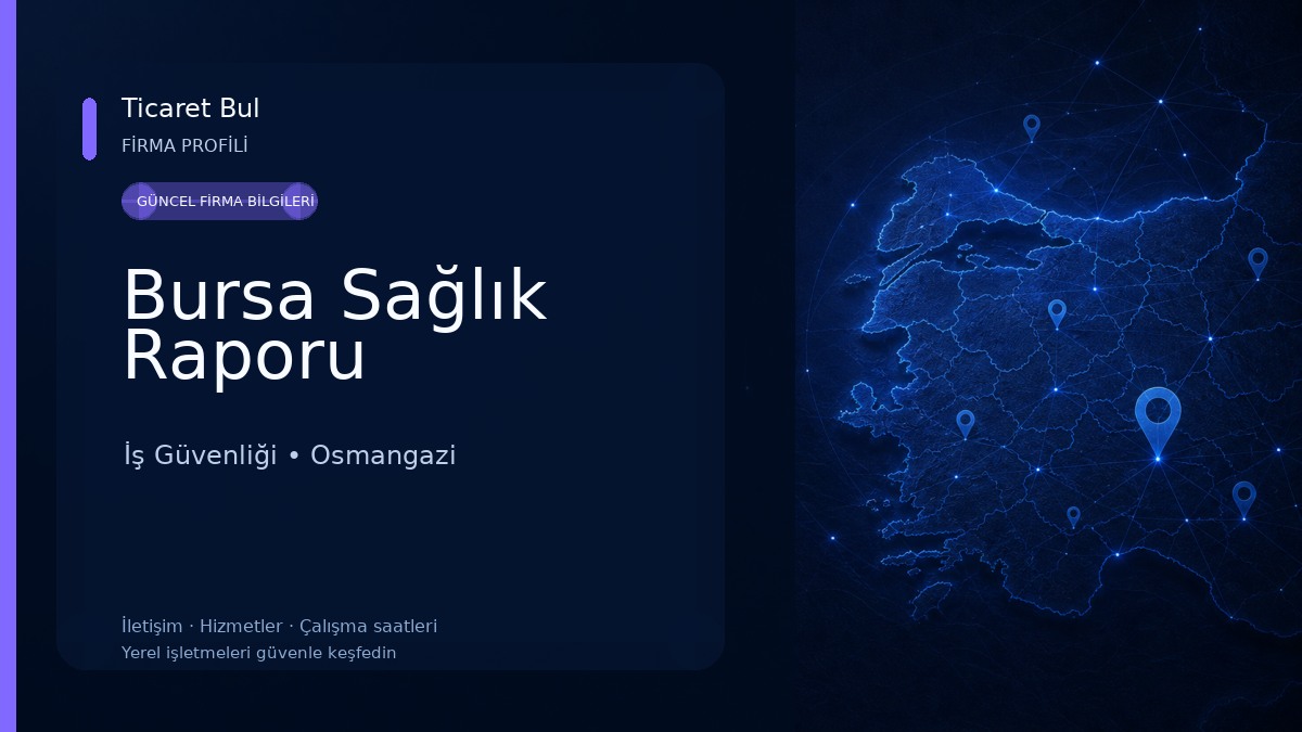 Bursa Sağlık Raporu İş Güvenliği