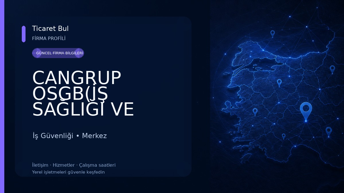 CANGRUP OSGB(İŞ SAĞLIĞI VE GÜVENLİĞİ)