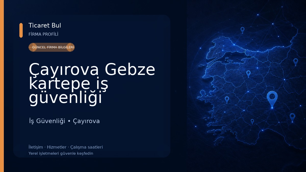 Çayırova Gebze kartepe iş güvenliği 