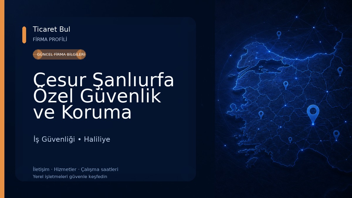 Cesur Şanlıurfa Özel Güvenlik ve Koruma Şirketleri İş Güvenliği