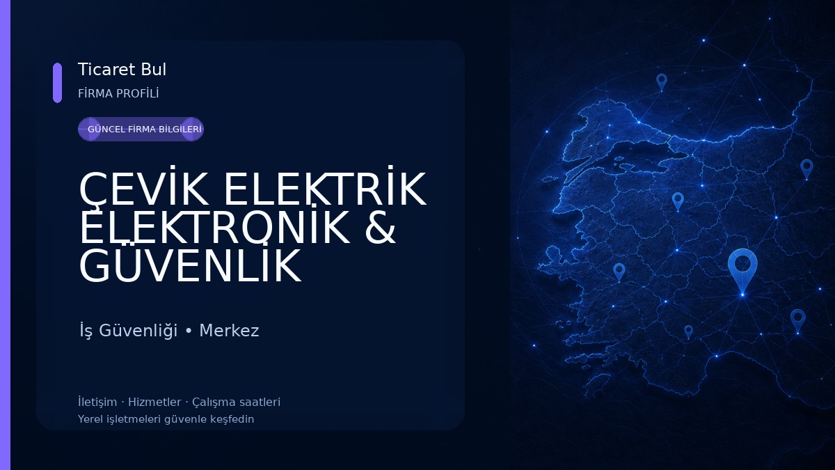 ÇEVİK ELEKTRİK ELEKTRONİK & GÜVENLİK SİSTEMLERİ İş Güvenliği