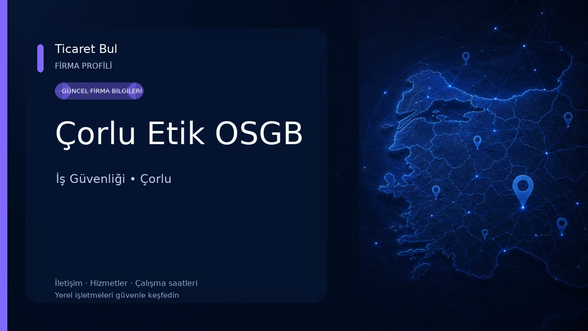 Çorlu Etik OSGB İş Güvenliği