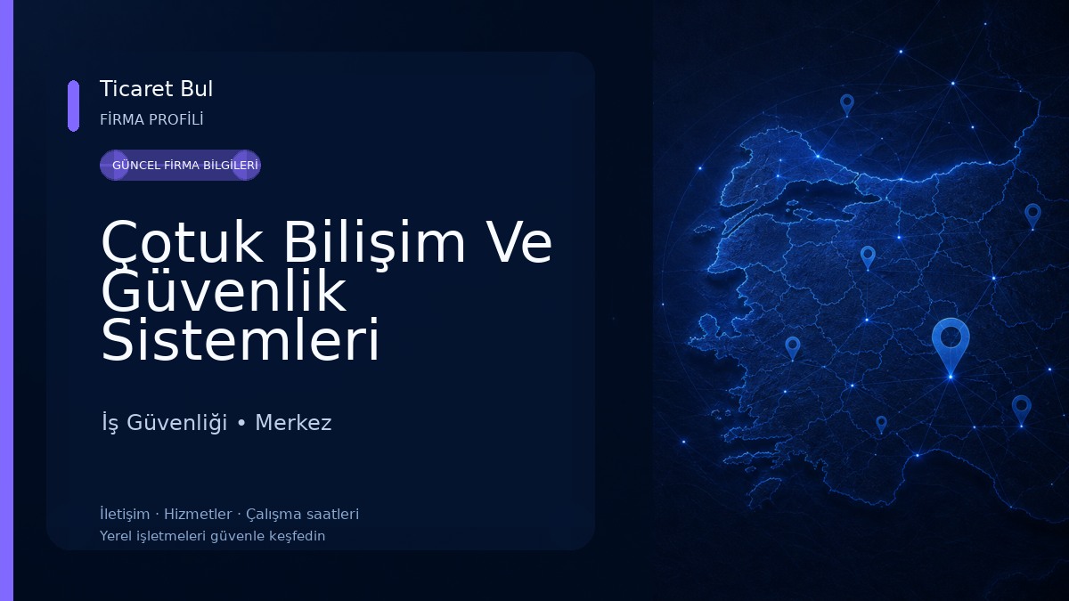Çotuk Bilişim Ve Güvenlik Sistemleri İş Güvenliği