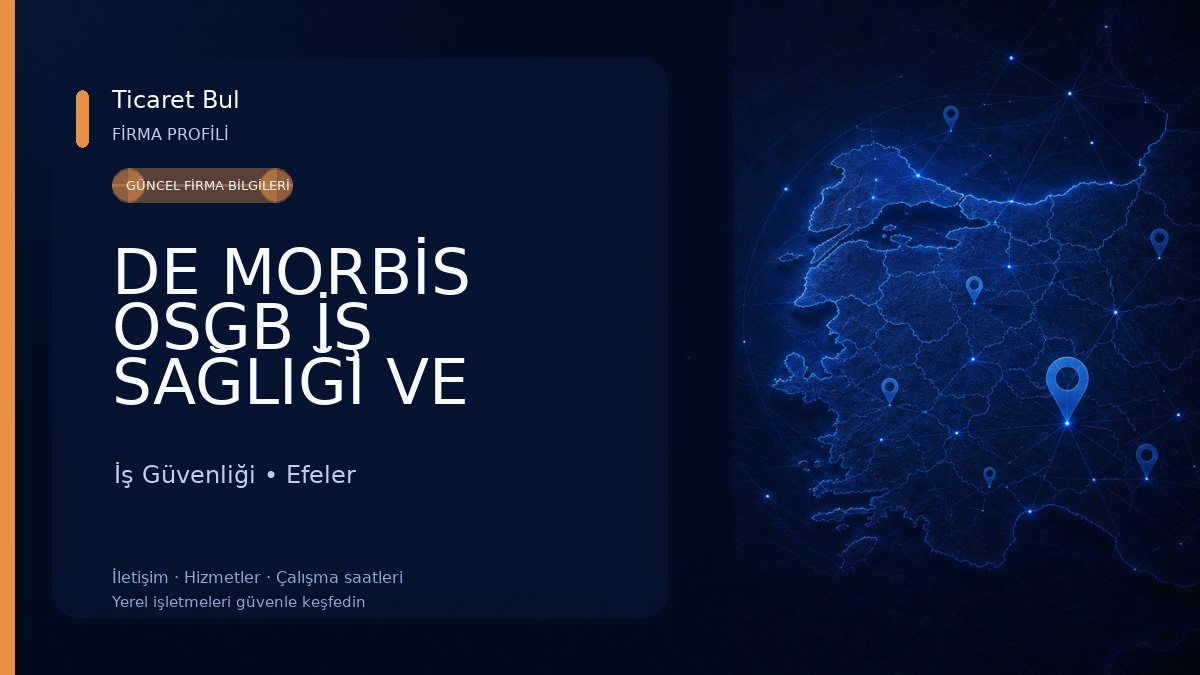 DE MORBİS OSGB İŞ SAĞLIĞI VE GÜVENLİĞİ BİRİMİ İş Güvenliği