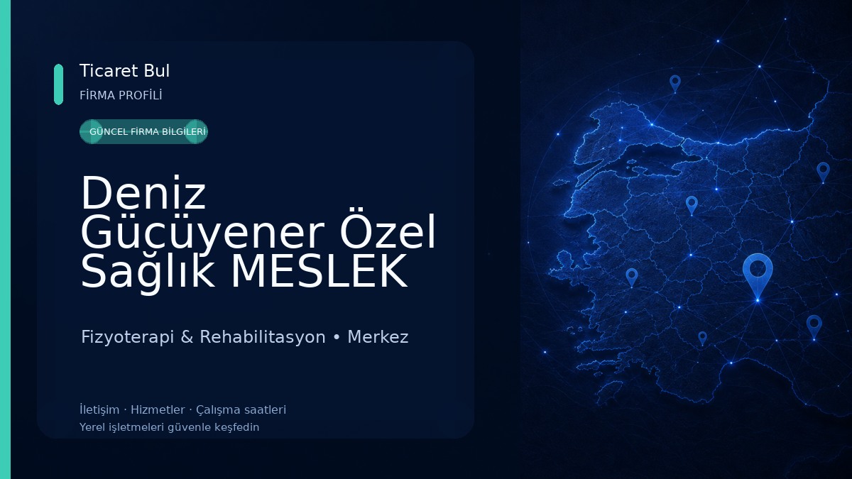Deniz Gücüyener Özel Sağlık MESLEK Hizmet Birimi Fizyoterapi & Rehabilitasyon