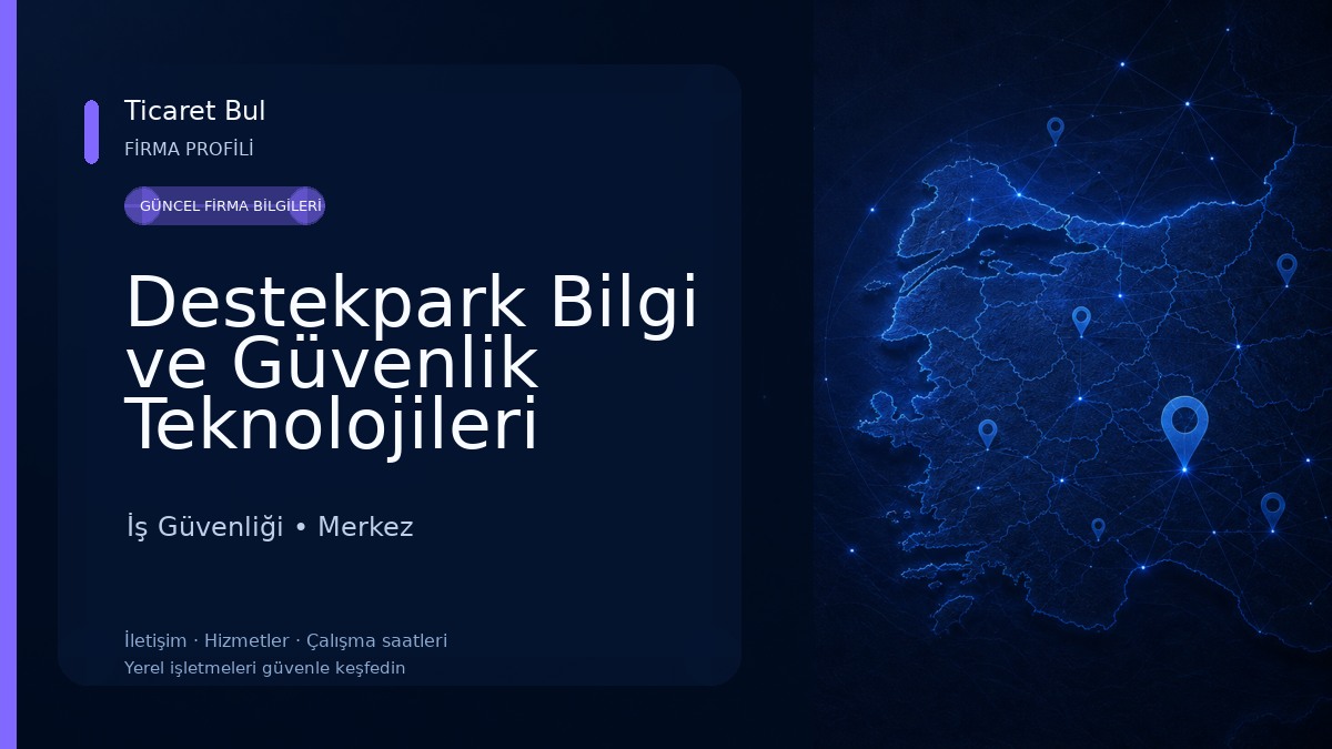Destekpark Bilgi ve Güvenlik Teknolojileri