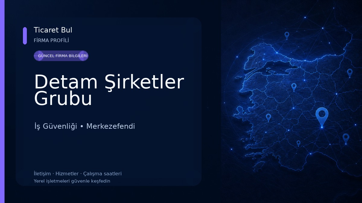 Detam Şirketler Grubu İş Güvenliği