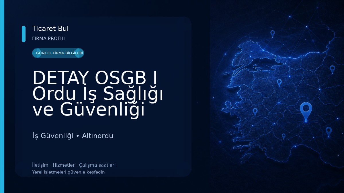 DETAY OSGB I Ordu İş Sağlığı ve Güvenliği Hizmeti
