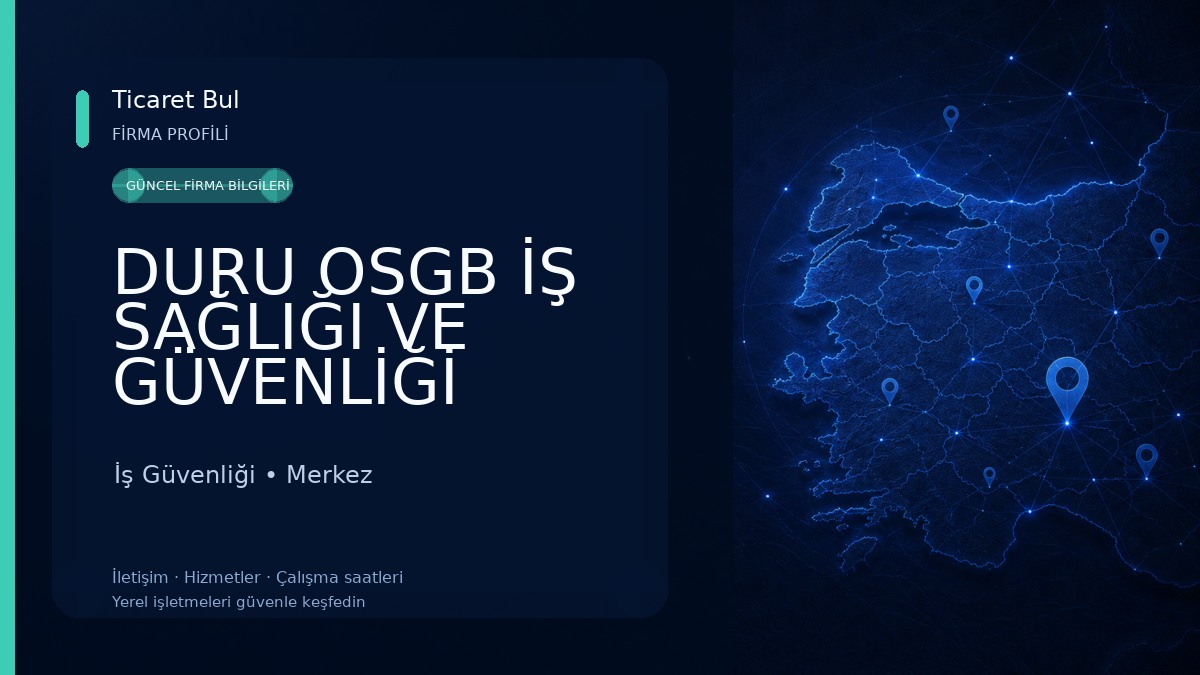 DURU OSGB İŞ SAĞLIĞI VE GÜVENLİĞİ HİZMETLERİ İş Güvenliği