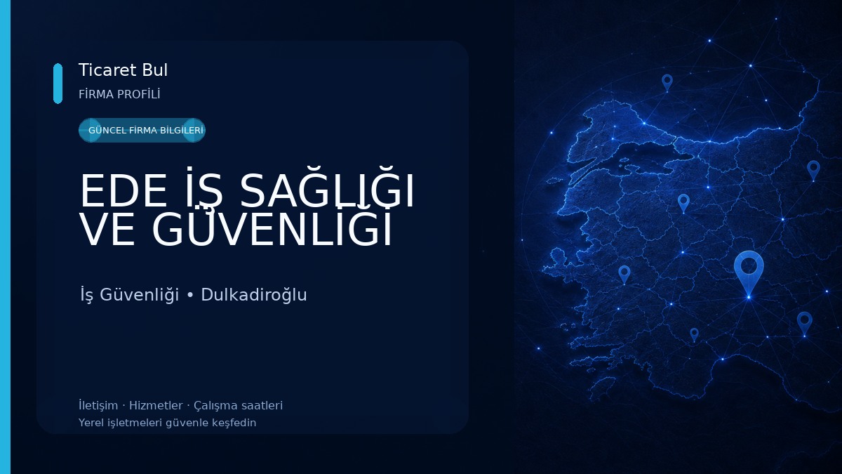 EDE İŞ SAĞLIĞI VE GÜVENLİĞİ İş Güvenliği