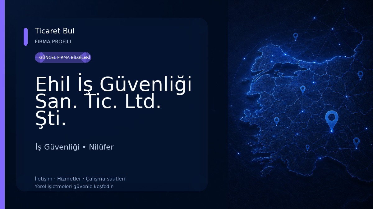 Ehil İş Güvenliği San. Tic. Ltd. Şti. 