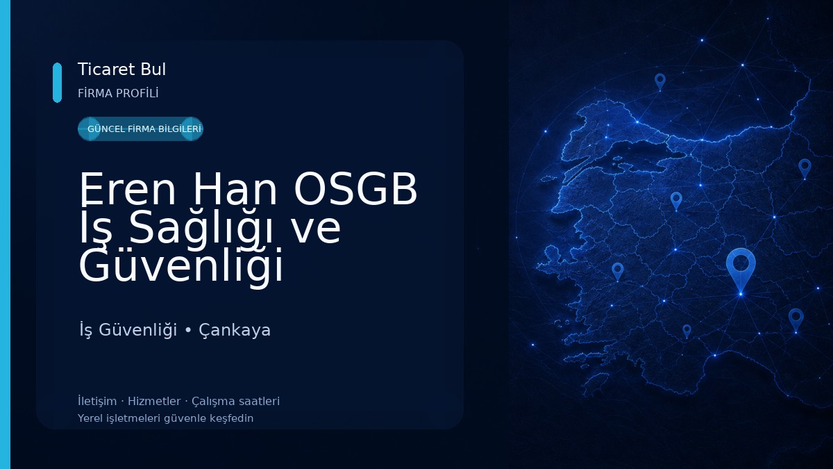 Eren Han OSGB İş Sağlığı ve Güvenliği San.Tic. Ltd. Şti. İş Güvenliği