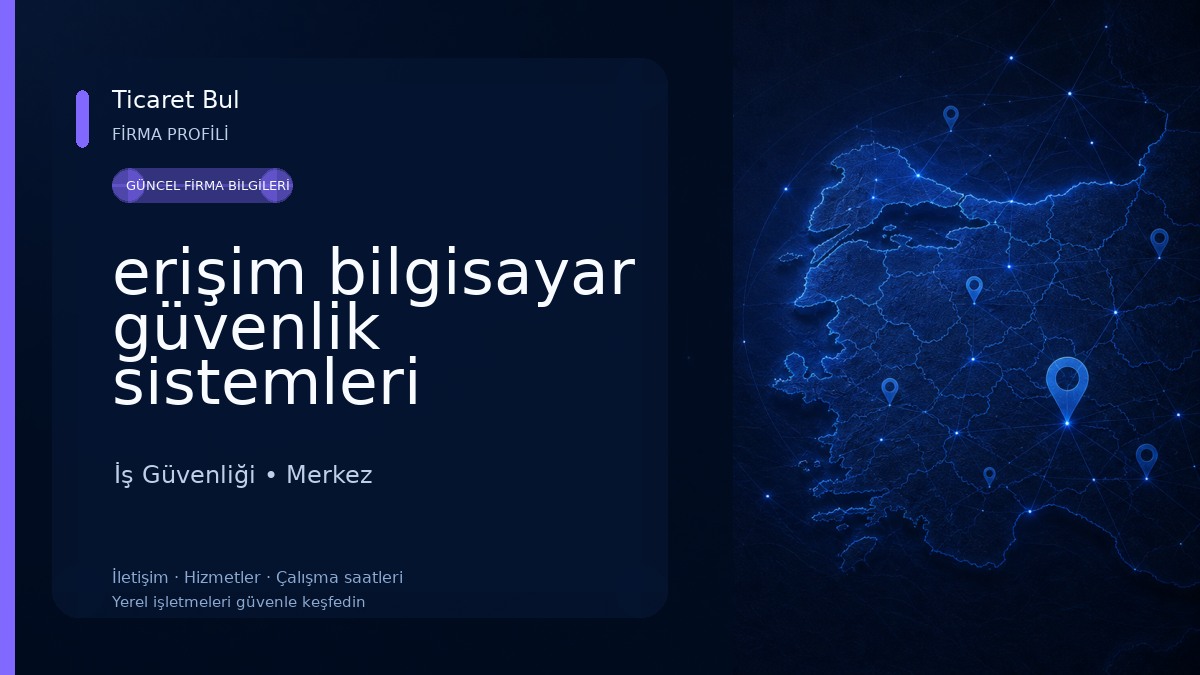 erişim bilgisayar güvenlik sistemleri İş Güvenliği