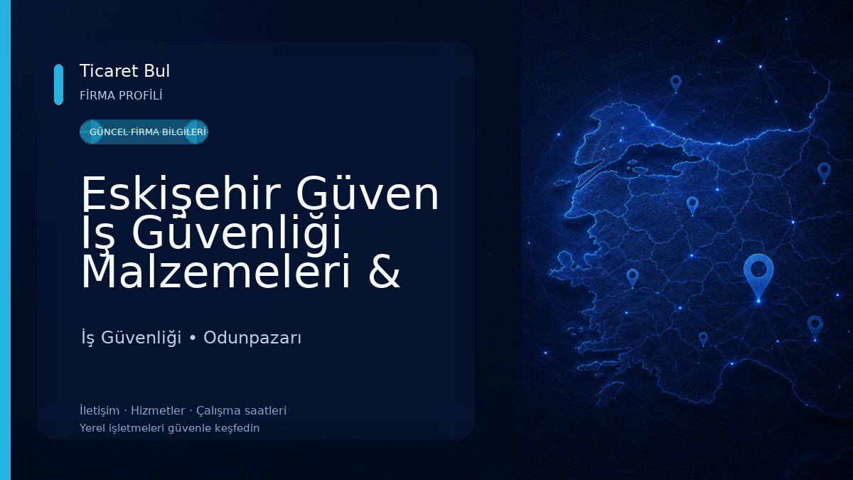 Eskişehir Güven İş Güvenliği Malzemeleri & Kamp Malzemeleri İş Güvenliği